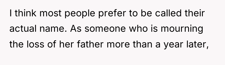 I think most people prefer to be called their actual...