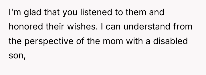 I'm glad that you listened to them and honored their...