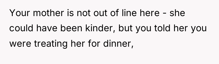 Your mother is not out of line here - she...