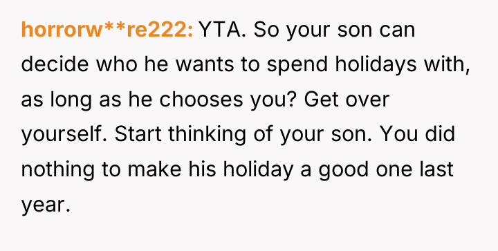 horrorw**re222 YTA. So your son can decide who he wants...