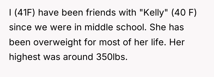 I (41F) have been friends with "Kelly" (40 F) since...
