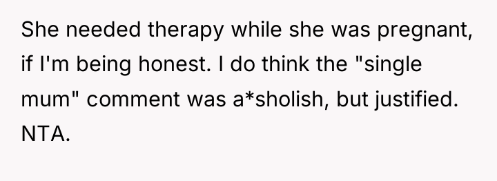She needed therapy while she was pregnant, if I'm being...