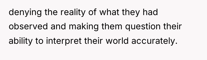denying the reality of what they had observed and making...