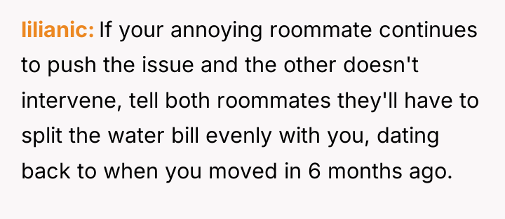 lilianic If your annoying roommate continues to push the issue...