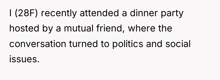 I (28F) recently attended a dinner party hosted by a...