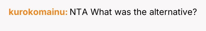 kurokomainu NTA What was the alternative?