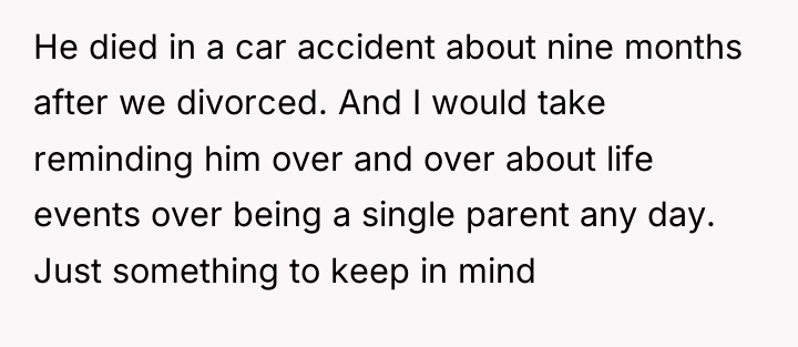 He died in a car accident about nine months after...