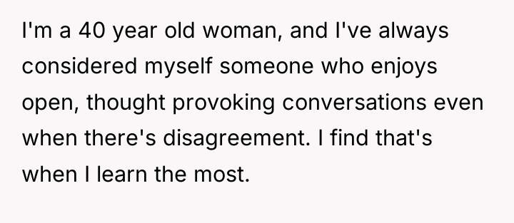 I'm a 40 year old woman, and I've always considered...