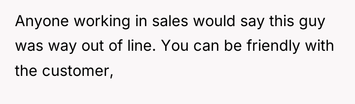 Anyone working in sales would say this guy was way...