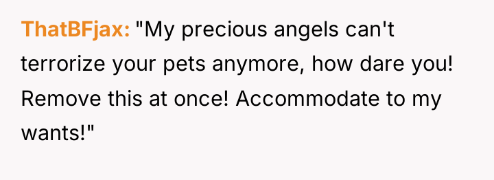 ThatBFjax "My precious angels can't terrorize your pets anymore, how...
