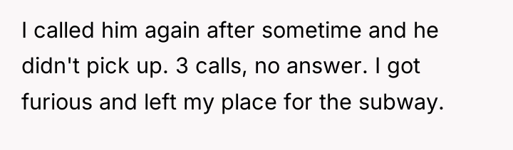 I called him again after sometime and he didn't pick...