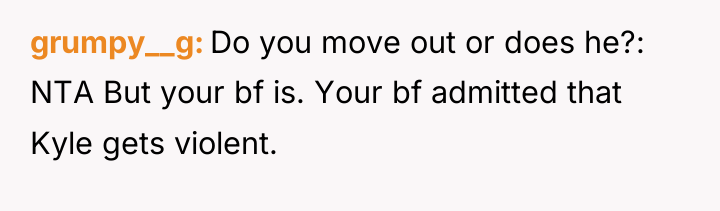 grumpy__g Do you move out or does he?: NTA But...