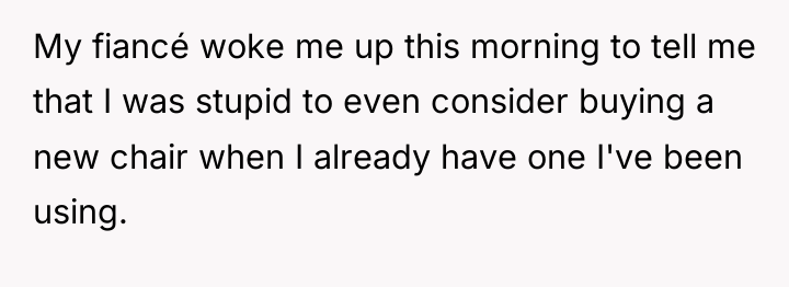 My fiancé woke me up this morning to tell me...