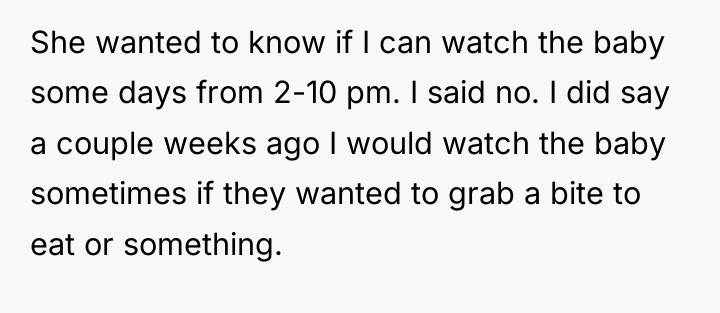 She wanted to know if I can watch the baby...