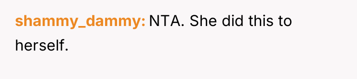shammy_dammy NTA. She did this to herself.