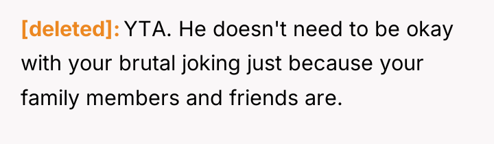 [deleted] YTA. He doesn't need to be okay with your...