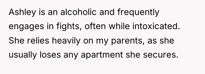 Ashley is an alcoholic and frequently engages in fights, often...