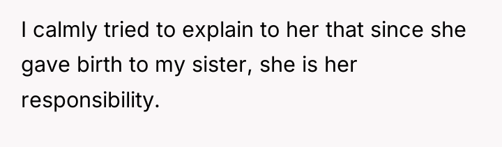 I calmly tried to explain to her that since she...
