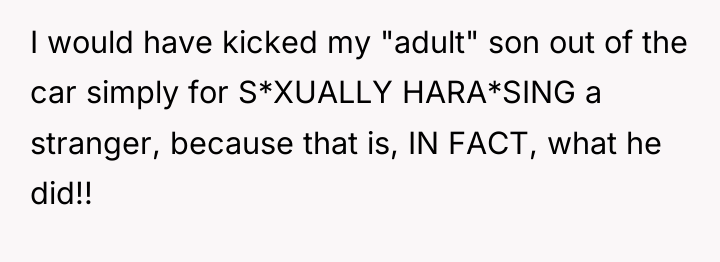 I would have kicked my "adult" son out of the...
