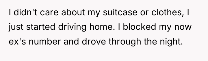 I didn't care about my suitcase or clothes, I just...