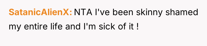 SatanicAlienX NTA I've been skinny shamed my entire life and...