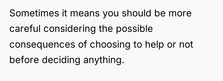 Sometimes it means you should be more careful considering the...