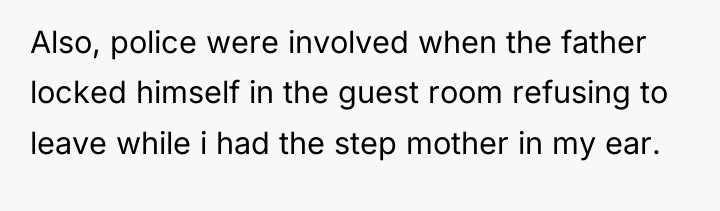 Also, police were involved when the father locked himself in...
