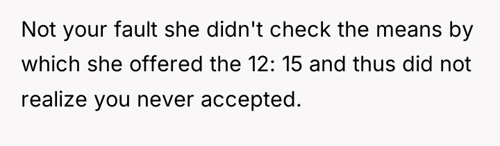 Not your fault she didn't check the means by which...