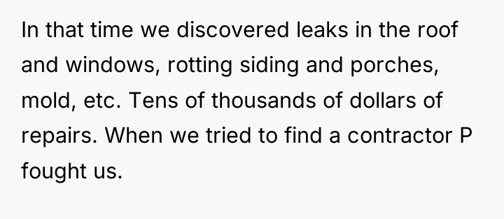 In that time we discovered leaks in the roof and...