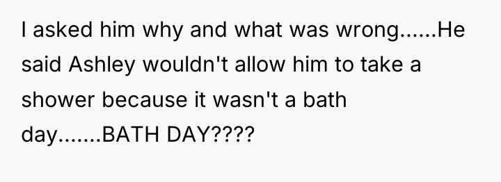 I asked him why and what was wrong......He said Ashley...