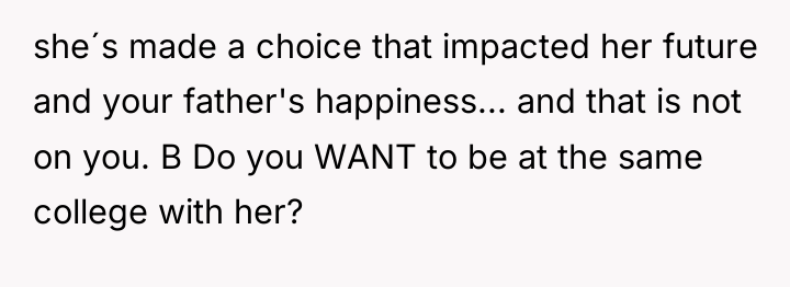 she´s made a choice that impacted her future and your...