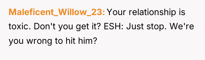 Maleficent_Willow_23 Your relationship is toxic. Don't you get it? ESH:...