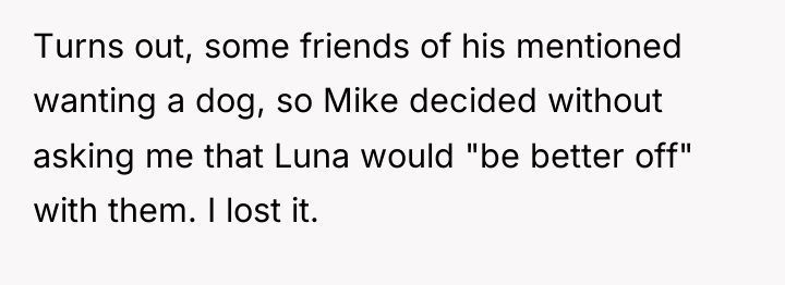 Turns out, some friends of his mentioned wanting a dog,...