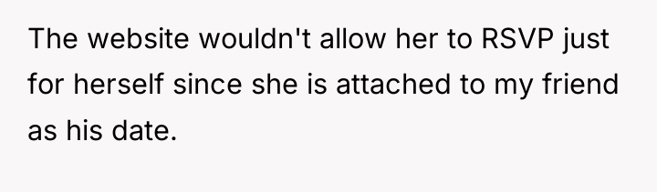 The website wouldn't allow her to RSVP just for herself...