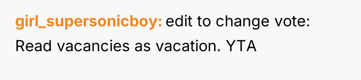 girl_supersonicboy edit to change vote: Read vacancies as vacation. YTA
