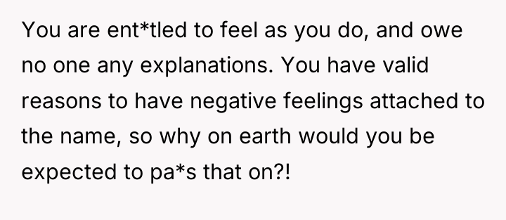You are ent*tled to feel as you do, and owe...