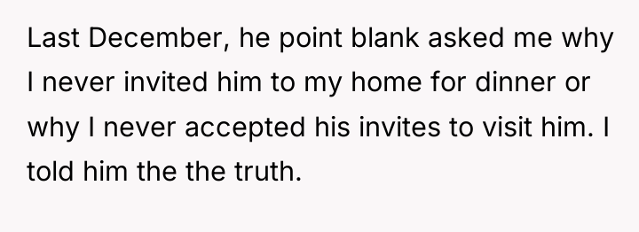 Last December, he point blank asked me why I never...