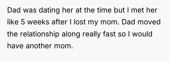 Dad was dating her at the time but I met...