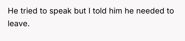 He tried to speak but I told him he needed...