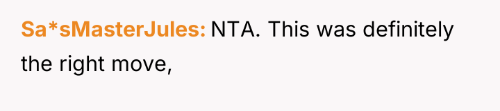 Sa*sMasterJules NTA. This was definitely the right move,