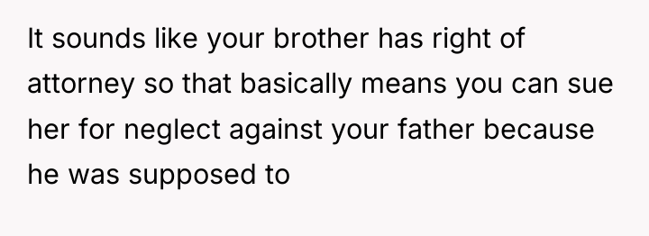 It sounds like your brother has right of attorney so...