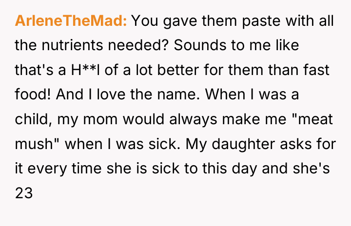 ArleneTheMad You gave them paste with all the nutrients needed?...