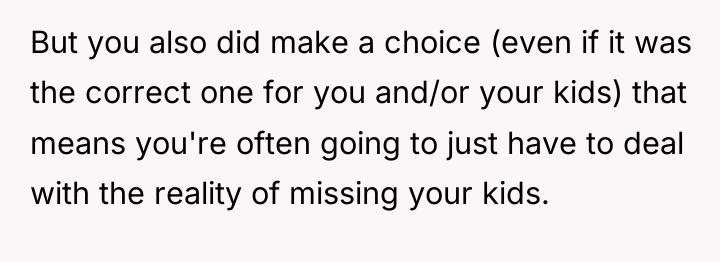 But you also did make a choice (even if it...