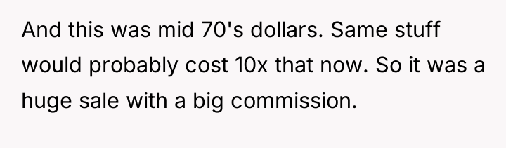 And this was mid 70's dollars. Same stuff would probably...