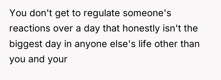 You don't get to regulate someone's reactions over a day...