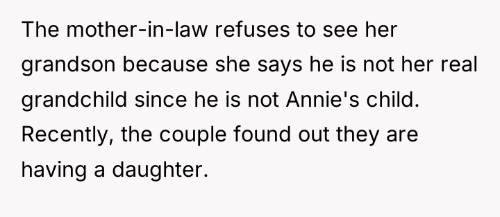 The mother-in-law refuses to see her grandson because she says...