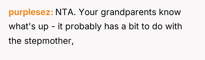 purplesez NTA. Your grandparents know what's up - it probably...