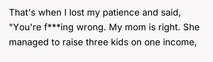 That's when I lost my patience and said, "You're f***ing...