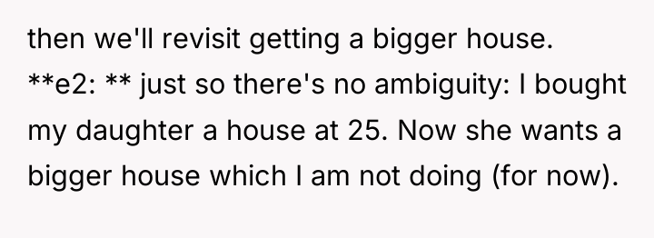 then we'll revisit getting a bigger house. **e2: ** just...