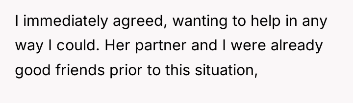 I immediately agreed, wanting to help in any way I...